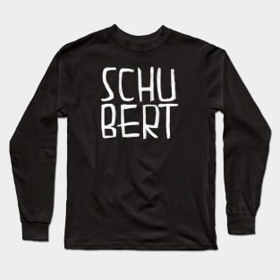 Classical Composer, Franz Schubert. Long Sleeve T-Shirt